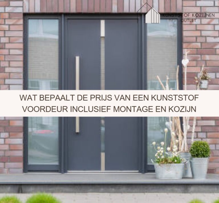 Kunststof Voordeur Prijs 2025 Incl Montage Kozijn kunststof-voordeur-prijs-2025-incl-montage-kozijn